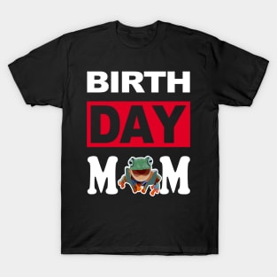 Birth Day Mom T-Shirt